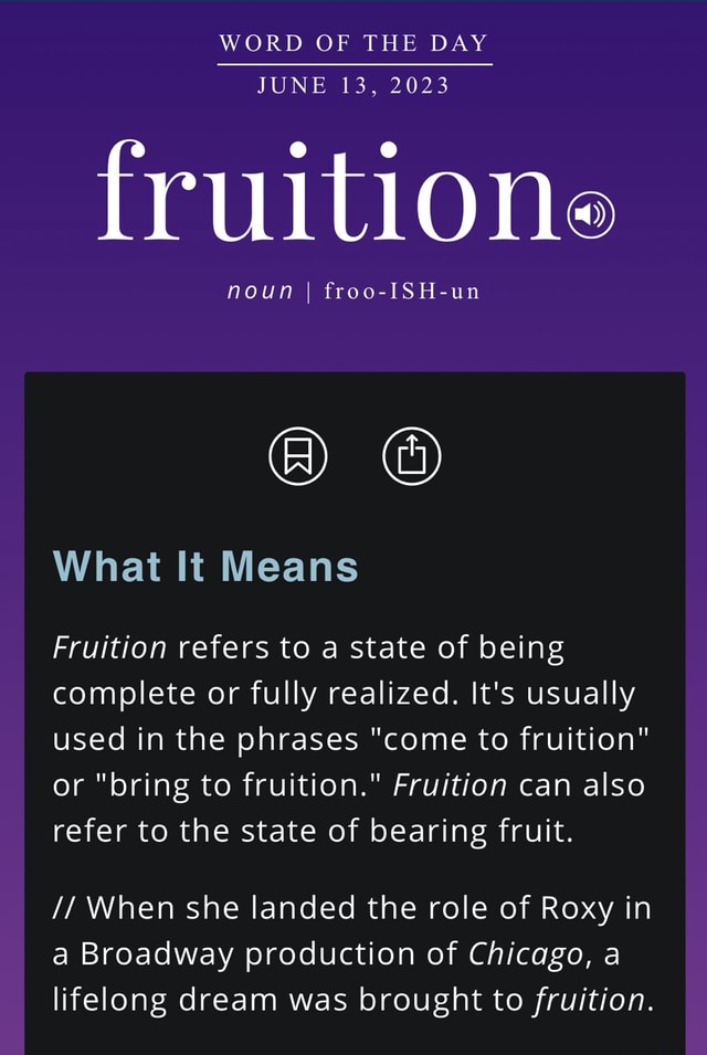 WORD OF THE DAY JUNE 13, 2023 fruitione noun I frooISHun What It