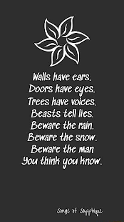 Walls have ears.Doors have eyes.Trees have - Quote