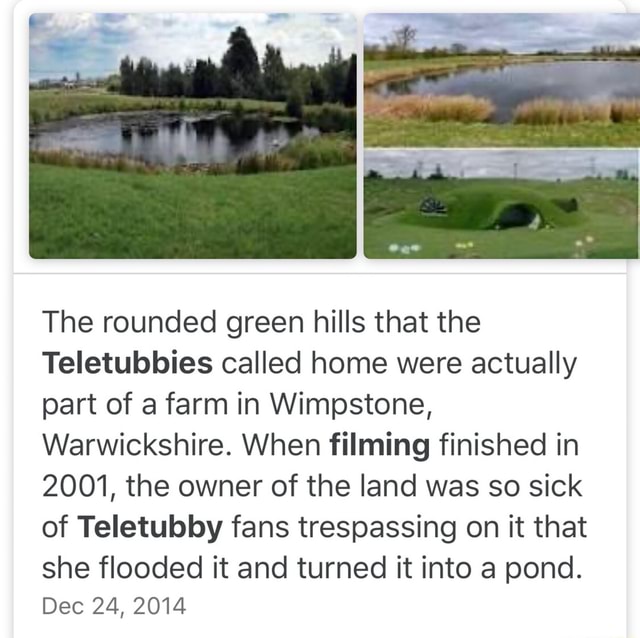 The rounded green hills that the Teletubbies called home were actually ...