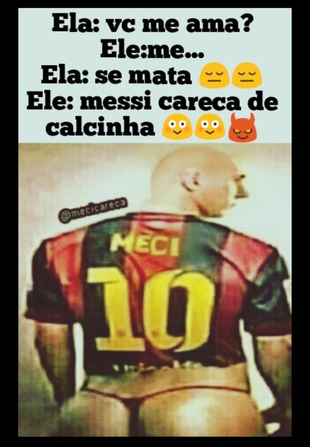 meme do Messi careca #messi #careca #barcelona #psg #melhordomundo #ed