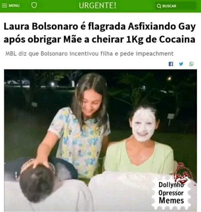 Laura Bolsonaro é flagrada Asfixiando Gay após obrigar Mãe a cheirar 1Kg de  Cocaina MBL diz que Bolsonaro incentivou filha e pede impeachment - iFunny  Brazil