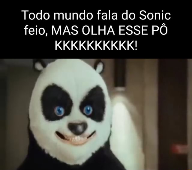 As partes do Sonic Feio foi muito bom kkkkkkkkk