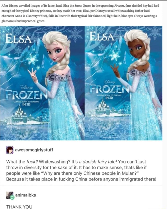 After Disney unveiled images of its latest lead, Elsa the Snow Queen in the  upcoming Frozen, fans decided hey had had enough of the typical Disney  princess, so they made her over.