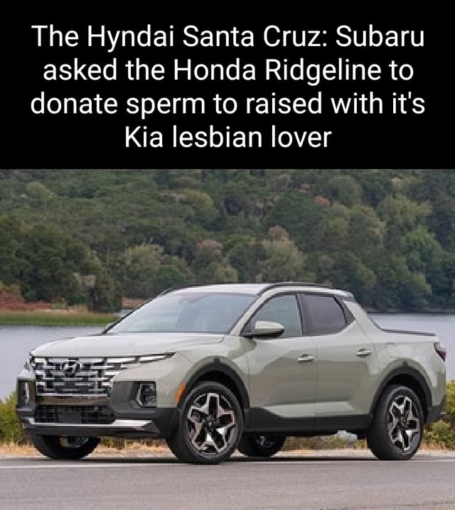 The Hyndai Santa Cruz Subaru asked the Honda Ridgeline to donate