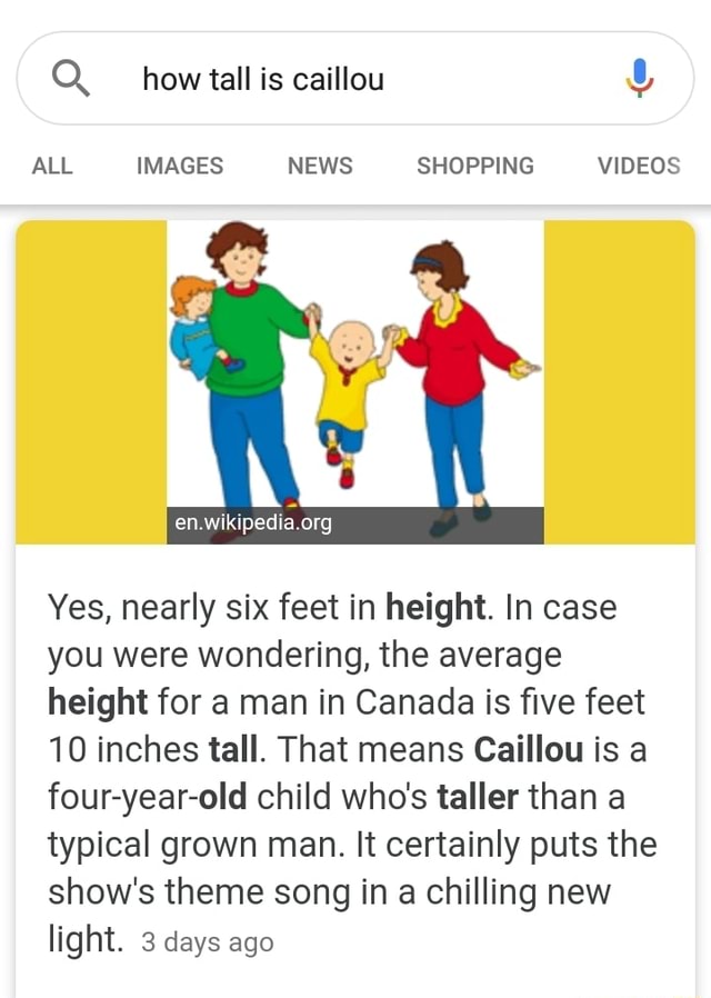 Q how tall caillou .!; Yes, nearly six feet in height. In case you were ...