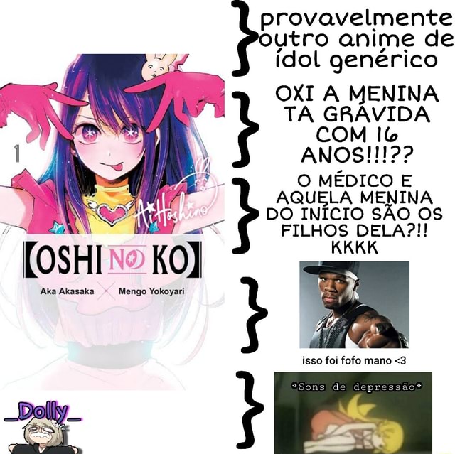 Provavelmente outro anime de ídol genérico OXI A MENINA TA GRAVIDA COM IG O  MÉDICO E AQUELA MENINA DO INÍCIO SÃO OS FILHOS DELA?!! KKKK Tos OR Aka  Akasaka Mengo Yokoyari 