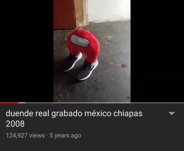 Duende real grabado méxico chiapas 2008 - iFunny Brazil