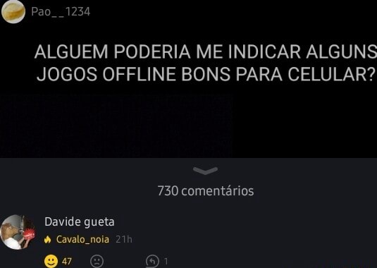 Pao. 1234 ALGUEM PODERIA ME INDICAR ALGUNS JOGOS OFFLINE BONS PARA