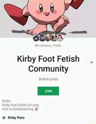 Kirby Feet Porn - Kirby Foot Fetish Conmunity Boiled grass Kirby Porn - iFunny Brazil