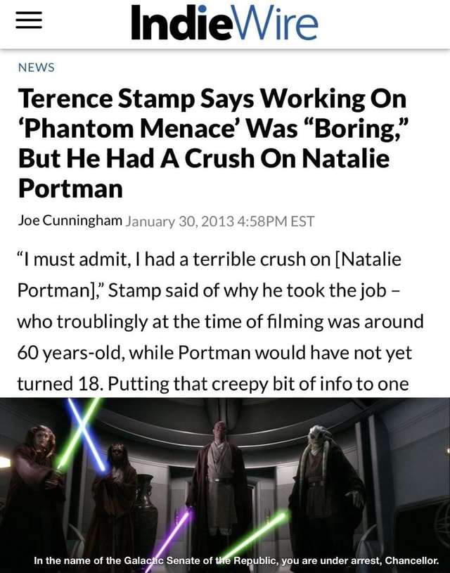 NEWS heWire Terence Stamp Says Working On Phantom Menace Was