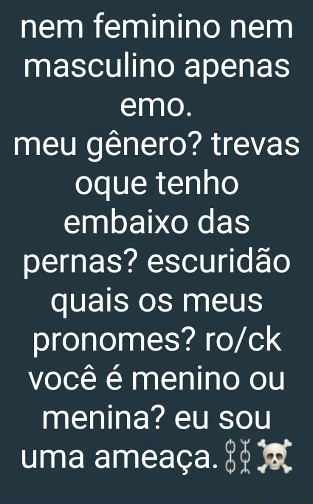 Nem Feminino Nem Masculino Apenas Emo Meu Gênero Trevas Oque Tenho Embaixo Das Pernas 7953