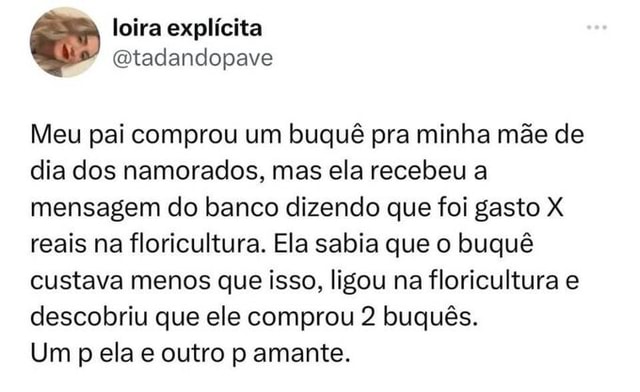 Mas eu te amo como seu pai aniava, Acrecitoem voce como seu par acreditava  Eu fazia sexo cojiy sua mãe exatamente comoiseú pai fazia - iFunny Brazil