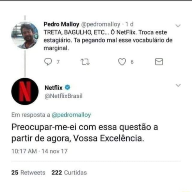 Pedro Malloy (pedromalloy TRETA, BAGULHO, ETC Ô NetFlix. Troca