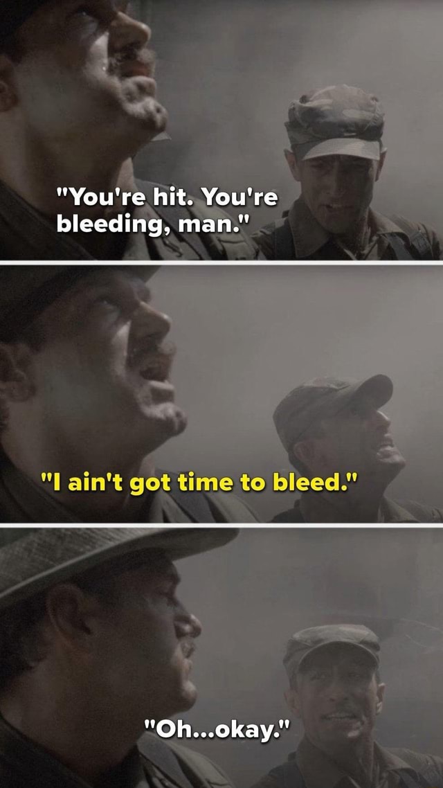 YARN, You're hit. You're bleedin', man. I ain't got time to bleed., Predator (1987), Video clips by quotes, 39d4b791