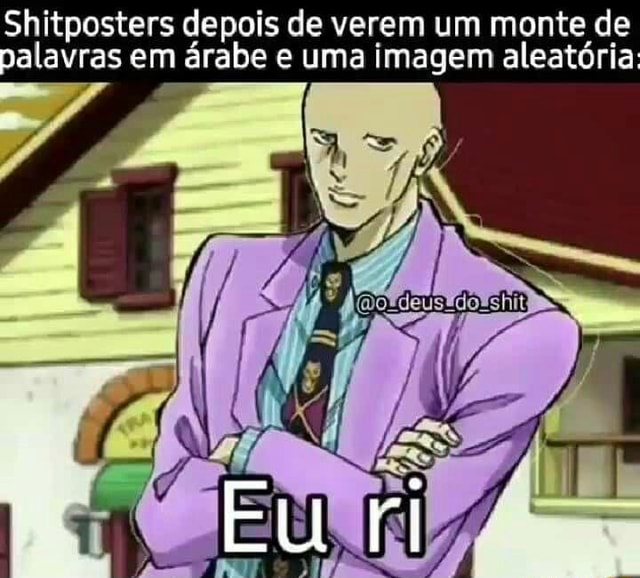 Fazer um shitpost com letras árabe Make a meme in inglish Fazer um meme em  português Vnmtê hã ãtãt tã qyvên st quinê - iFunny Brazil