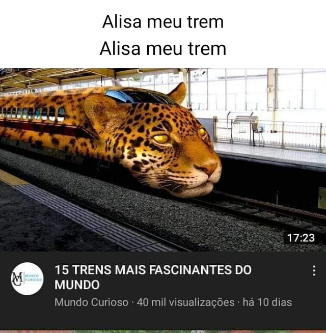 Alisa meu trem Alisa meu trem 15 TRENS MAIS FASCINANTES DO MUNDO