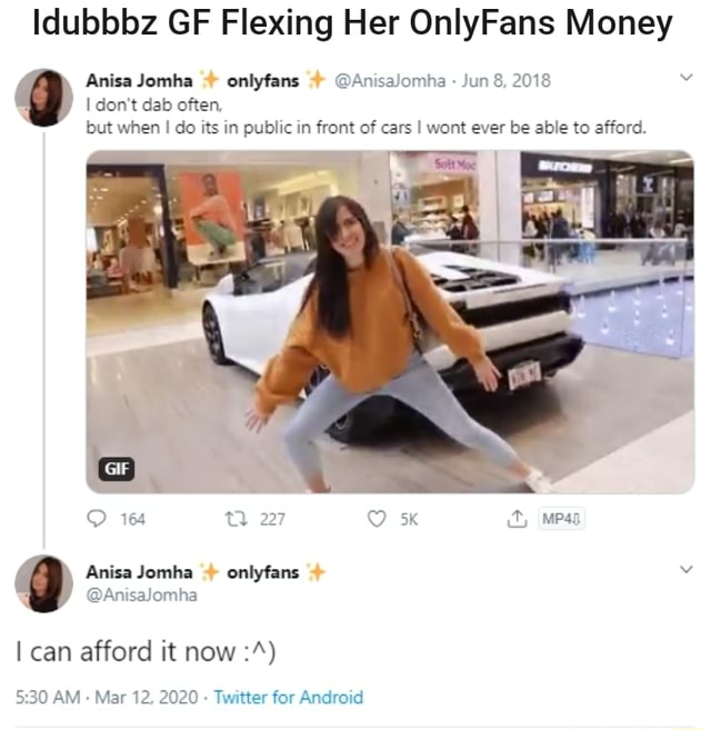 Idubbbz GF Flexing Her OnlyFans Money Anisa Jomha onlyfans @AnisaJomha Jun 8, 2018 Y 7 I don't