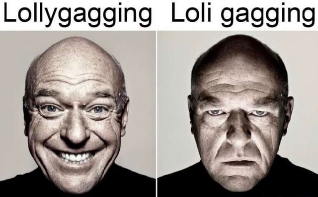 No lollygagging - 9GAG