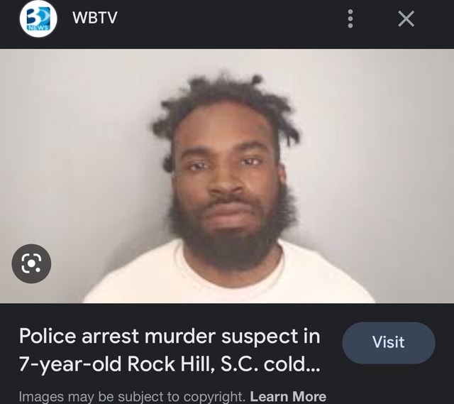 WBTV Police Arrest Murder Suspect In Visit 7-year-old Rock Hill, S.C ...