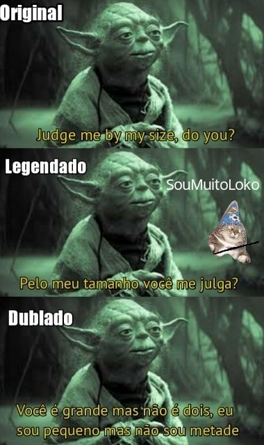 Dublado>>>>>>Legendado - Meme by CompartilhadorDeMeme :) Memedroid