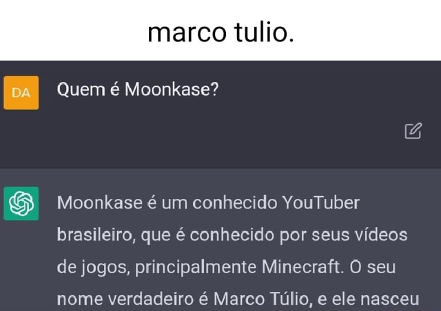 Marco tulio. Quem é Moonkase? Moonkase é um conhecido r