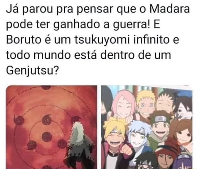 BORUTO VAI ACABAR! NARUTO ESTA NO TSUKUYOMI INFINITO DO MADARA? 