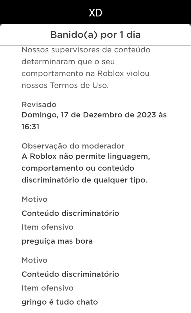 Por 1 dia Nossos supervisores de conteúdo determinaram que o seu  comportamento na Roblox violou nossos