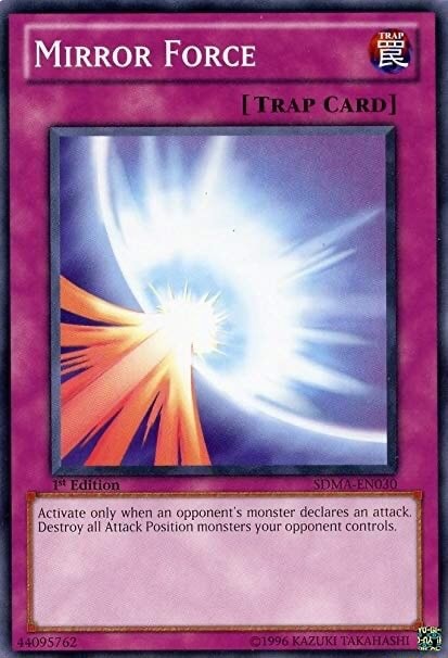 MIRROR FORCE = 'Activate only when an opponent's monster declares an ...