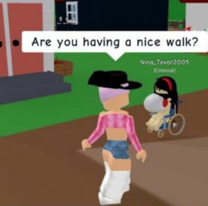 Are you? (u/youngc237 also posted a roblox meme) - Are you having a nice  walk? - iFunny Brazil