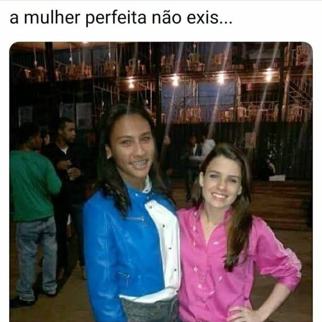 A mulher perfeita não exis  agora República Coisa de