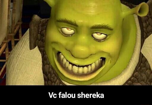 A.C.e mLILHU Hoje cara tal eu VC ir assistir A.ce ITHI) Hoje Shreka 3? Shrek***  KKKKKKKKKKKKKKKKKKK - iFunny Brazil