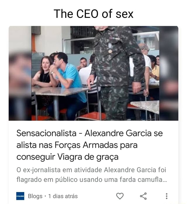 The Ceo Of Sex Sensacionalista Alexandre Garcia Se Alista Nas Forças Armadas Para Conseguir 2715