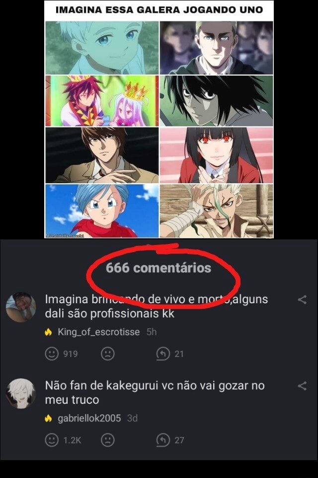 IMAGINA ESSA GALERA JOGANDO UNO 666 comentários Imagina de vivo e