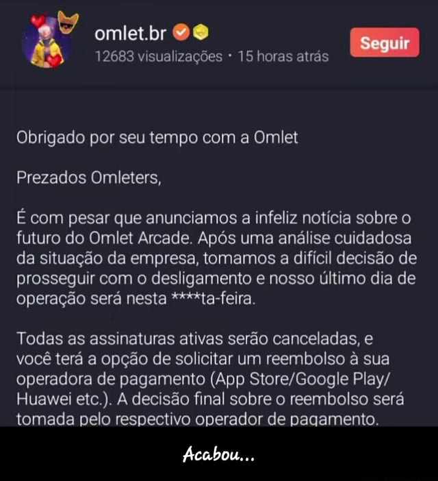 Omlet.br Seguir 12683 visualizações * 15 horas atrás Obrigado por seu tempo  com a Omlet Prezados Omleters, É com pesar que anunciamos a infeliz notícia  sobre o futuro do Omlet Arcade. Após