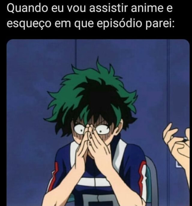 Eu vou assistir animes com você