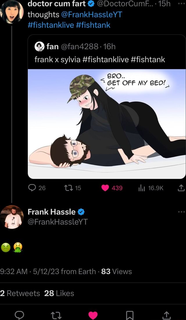 Doctor cum fart DoctorCum.. thoughts FrankHassleYT fishtanklive 