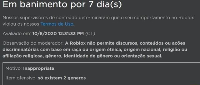 Em banimento por 7 Nossos supervisores de conteúdo determinaram que o seu  comportamento no Roblox violou