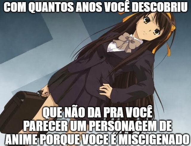 Outras pessoas: o que aconteceu? Meu amigo: o anime favorito dele acabou!  Eu com meus dramas: Acabou para mim.. ivoces*.. na minha próxima vida -  iFunny Brazil