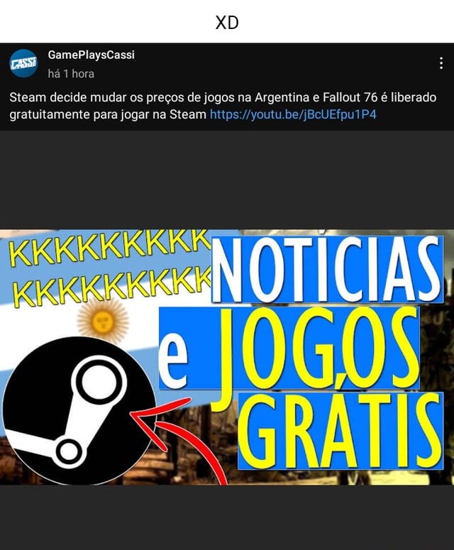 Os GamePlaysCassi há hora Steam decide mudar os preços de jogos na  Argentina e Fallout 76 é liberado gratuitamente para jogar na Steam  NOTÍCIAS - iFunny Brazil