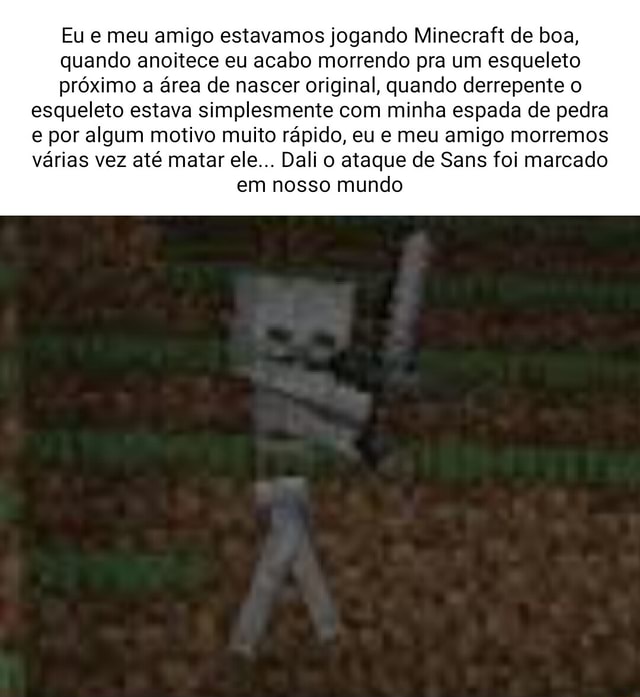 Tava jogando minecraft pe, e aconteceu isso com meu amigo 42 Dem - iFunny  Brazil