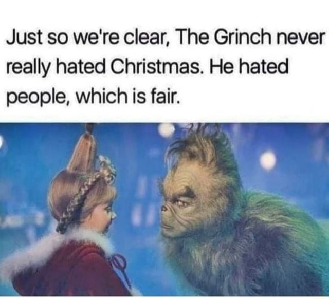 Just So We Are Clear, The Grinch Never Really Hated Christmas. He Hated  People Which Is Fair. / Grinch Sign / Christmas Sign / Hand Painted