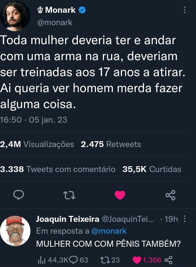 Monark Toda Mulher Deveria Ter E Andar Com Uma Arma Na Rua Deveriam Ser Treinadas Aos