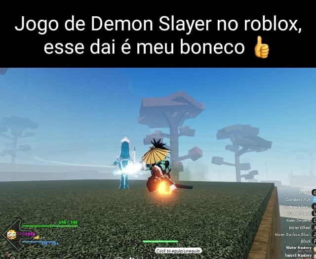 Jogo de Demon Slayer no roblox, esse dai é meu boneco - iFunny Brazil