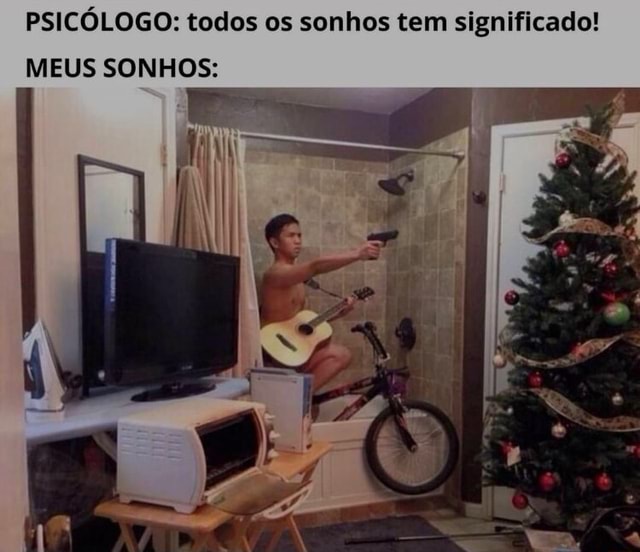 PsicÓlogo Todos Os Sonhos Tem Significado Meus Sonhos Ifunny Brazil 