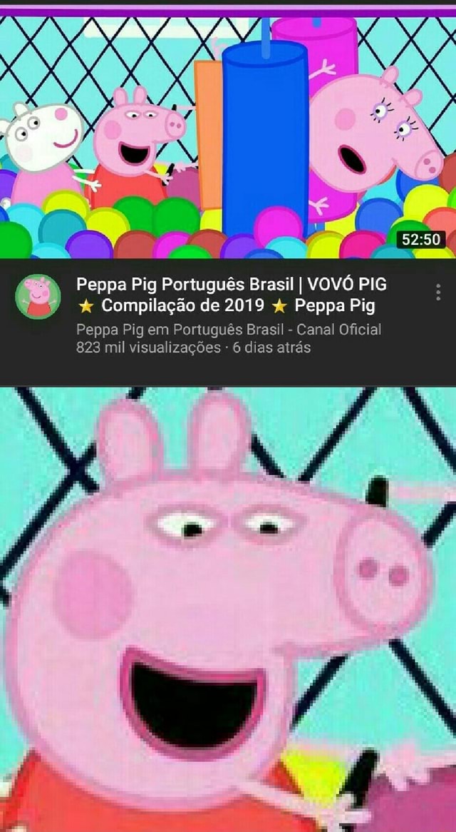 CO Peppa Pig Português Brasil I Compilation 125 I HD I Desenhos Animados Peppa  Pig em Portugu  - iFunny Brazil