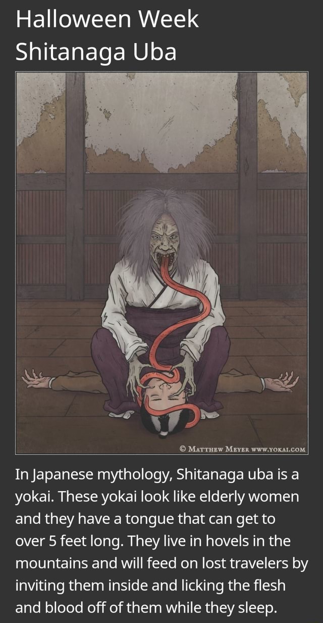 Halloween Week Shitanaga Uba Martuew MEYER In Japanese mythology, Shitanaga  uba is a yokai. These yokai look like elderly women and they have a tongue  that can get to over 5 feet