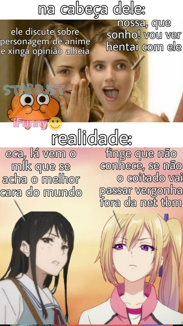 Alguns aí, galera chata que não sabe assistir algo diferente : r/animebrasil