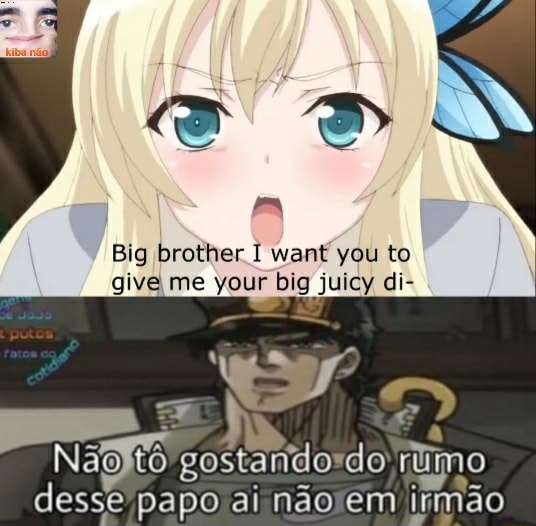 Big Brother I Want You To Give Me Full Episode Big brother I want you to give me your big juicy di- - iFunny Brazil