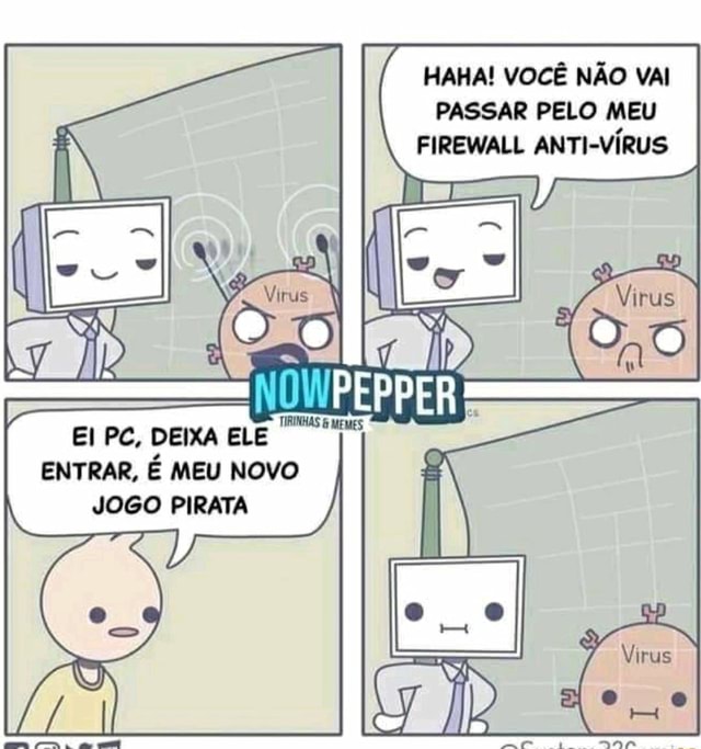 Viusica do Instalador de Jogos pirata começa a tocar: Mê êu pc, Antivirus  Eu - iFunny Brazil