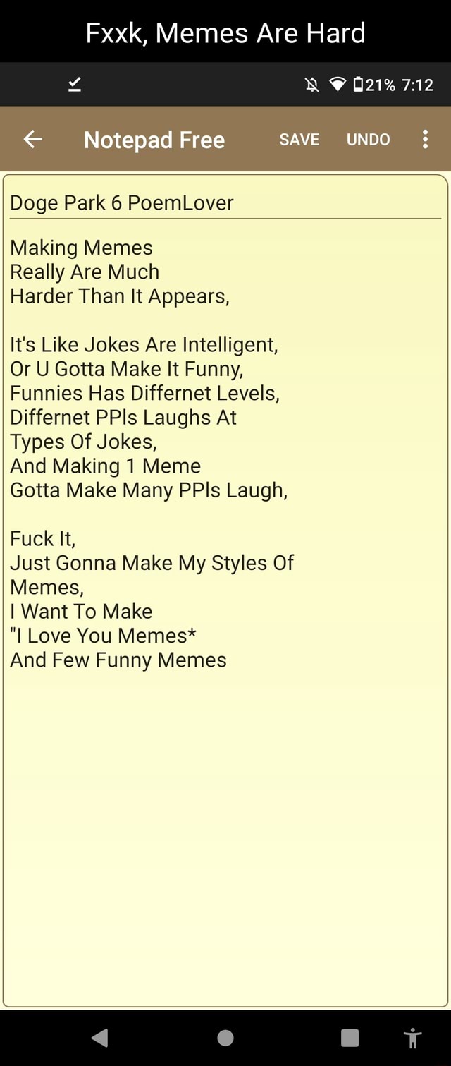 Fxxk, Memes Are Hard 021 Notepad Free SAVE UNDO Doge Park 6 PoemLover Making Memes Really Are